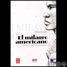 EL MILAGRO AMERICANO - Autor: J. NATALICIO GONZLEZ - Ao 2010